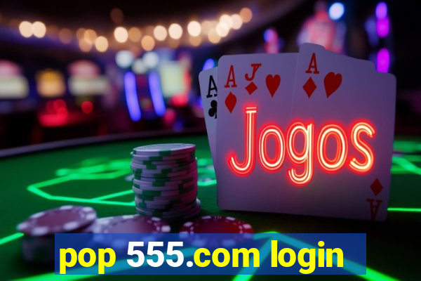 pop 555.com login